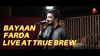 Live at True Brew  19  Bayaan  Farda [upl. by Roanna584]