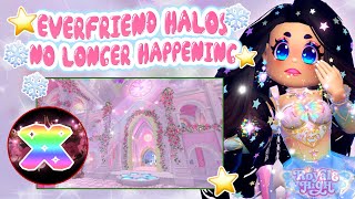 EVERFRIEND HALOS ARE 🤔NO LONGER HAPPENING💔  Royale High [upl. by Nelson]