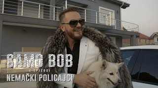 SAMO BOB  NEMACKI POLICAJCI OFFICIAL VIDEO [upl. by Compton]