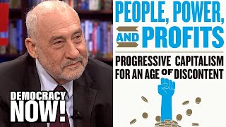 Economist Joseph Stiglitz Capitalism Hasn’t Been Working for Most People for the Last 40 Years [upl. by Brunell]