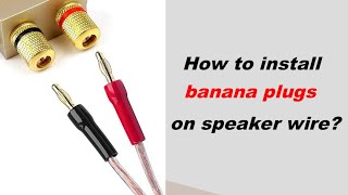 How to install banana plugs on speaker wire｜VCELINK Speaker Banana connector [upl. by Scrivings]