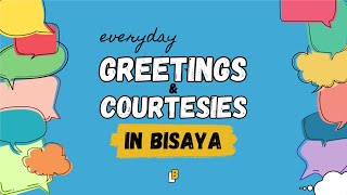 Everyday Greetings and Courtesies in Bisaya  Learning Bisaya [upl. by Mccahill]