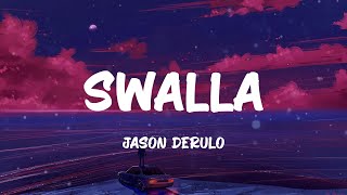 Swalla  Jason Derulo Lyrics [upl. by Drarig617]