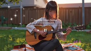 Sunday Vibes Music 🍀 Sunday Sunshine 🍀 Sunday Smile 🍀 Chill And Pop Playlist  Positive Vibes Music [upl. by Humfrey]