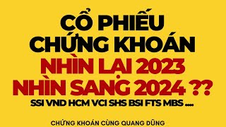 CỔ PHIẾU CHỨNG KHOÁN NHÌN LẠI 2023 NHÌN SANG 2024 SSI VND BSI SHS MBS  ĐẦU TƯ CHỨNG KHOÁN [upl. by Tnecnivleahcim301]