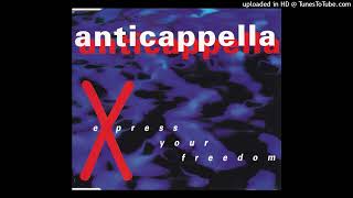 Anticappella  Express Your Freedom DJ Cliffs Freedom Mix [upl. by Ettegirb]