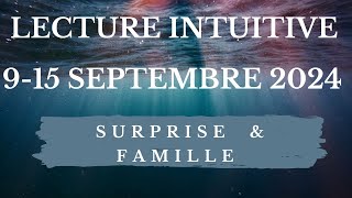 LECTURE INTUITIVE HEBDOMADAIRE SEMAINE DU 9 AU 15 SEPTEMBRE 2024 ♈ ♉♊♋♌♍ ♎ ♏♐♑♒♓ [upl. by Anomor]