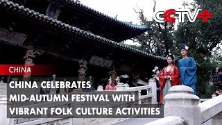 China Celebrates MidAutumn Festival with Vibrant Folk Culture Activities [upl. by Hamilah]