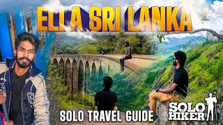 Ella Sri Lanka Solo Travel Guide  Place to Visit in Ella  Solo Travel  Train Tour  Solo Hiker [upl. by Eirolav]