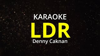 KARAOKE LDR DENNY CAKNAN [upl. by Aciemaj488]