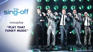 VOICEPLAY  Play That Funky Music THE SING OFF season 4 episode 2 [upl. by Bernt310]