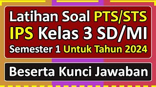 Latihan Soal PTSSTS IPS Kelas 3 SDMI Semester 1 Kurikulum Merdeka Tahun 2024 [upl. by Narine]