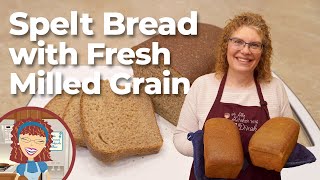 Spelt Bread with Fresh Milled Grain  Ancient Grain Bread [upl. by Attenauqa]