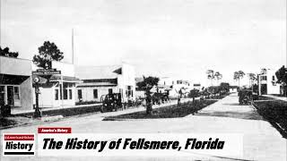 The History of Fellsmere  Indian River County  Florida [upl. by Ultun]