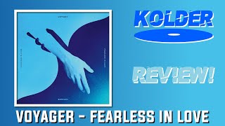 Voyager  Fearless In Love REVIEW [upl. by Zwick]