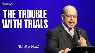 Berean Gwinnett  The Trouble With Trials  Min Kennan Broadus  04282024  800 am [upl. by Boswell725]