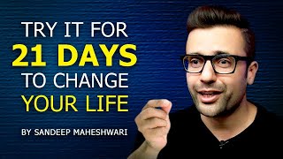 TRY IT FOR 21 DAYS TO CHANGE YOUR LIFE By Sandeep Maheshwari  Hindi [upl. by Hsina]