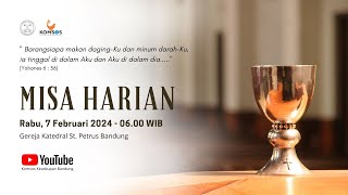 MISA HARIAN  Rabu 7 Februari 2024  0600 WIB  Gereja Katedral St Petrus Bandung [upl. by Cami]