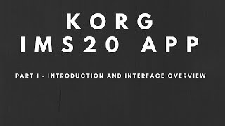 Tutorial  Korg iMS20 iPad App  Part 1  Introduction and Interface Overview [upl. by Anabal860]