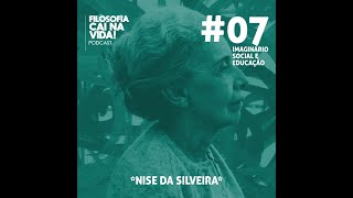 Podcast do Imaginário Social e Educação AULA 7 Nise da Silveira  Profº Reuber Scofano [upl. by Leahcimnaes764]