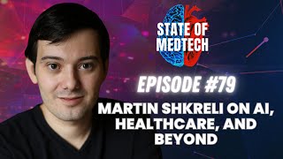 Martin Shkreli on AI Healthcare and Beyond [upl. by Aldrich640]