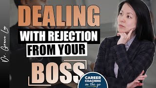 How to Deal with Rejection at Work from Higher Ups [upl. by Jarrell]