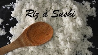 Recette  Comment cuisiner le Riz à Sushi [upl. by Bianka202]