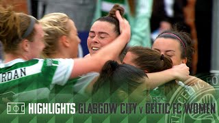 HIGHLIGHTS  Glasgow City 24 Celtic FC Women  Big win in the SWPL for the Ghirls [upl. by Ydasahc]