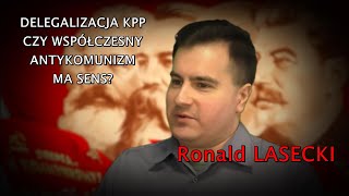 Delegalizacja KPP Bezsensowny antykomunizm  Ronald Lasecki [upl. by Hoi]