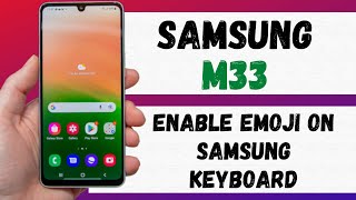 How to Enable Emoji on Samsung Keyboard 2022  Galaxy A33 [upl. by Arne648]