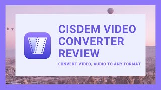 Cisdem Video Converter Review  Convert Video Audio to Any Media Format [upl. by Hasheem]