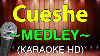 Ulan Back To Me  Cueshe Medley  KARAOKE HD [upl. by Aneer]