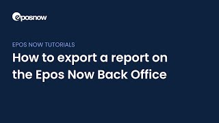 How to export a report on the Epos Now Back Office [upl. by Riegel793]