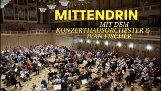 Mittendrin – Mit dem Konzerthausorchester amp Iván Fischer [upl. by Constancia936]