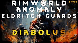 Diabolus  RimWorld Eldritch Guards EP65 [upl. by Maurili373]