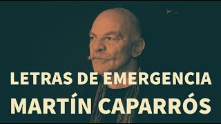 Martín Caparrós  Letras de emergencia [upl. by Nesyaj]