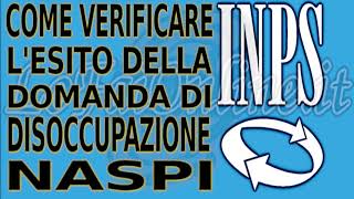 Come Verificare Esito Domanda Disoccupazione Naspi [upl. by Allebram158]