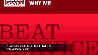 Beat Service feat Ben Hague  Why Me [upl. by Soble]