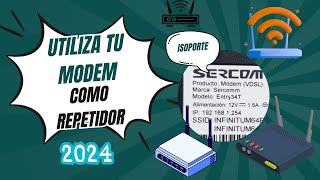 Utiliza tu viejo modem como extensor de WIFI Sercomm Entry34T Infinitum FÁCIL [upl. by Ulphiah740]