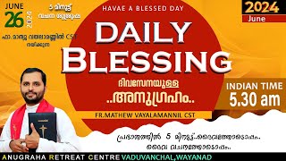 DAILY BLESSING 2024 JUNE 26FRMATHEW VAYALAMANNIL CST [upl. by Baggott]