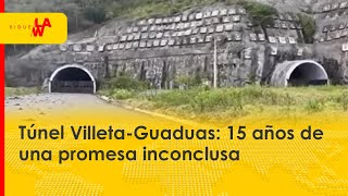 Túnel VilletaGuaduas 15 años de una promesa inconclusa [upl. by Sherj]