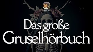 🎃 Das große GRUSEL HÖRBUCH  düstere amp schaurige Geschichten für Halloween Lie liest [upl. by Aiket]