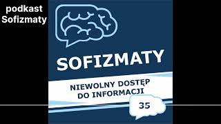 Sofizmaty 35  Niewolny dostęp do informacji [upl. by Feld]