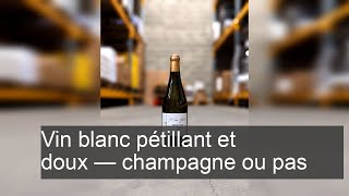 Vin blanc pétillant  champagne ou pas  Versé [upl. by Gilchrist]