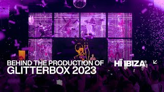 Behind the Production of Glitterbox 2023 at Hï Ibiza [upl. by Holsworth361]