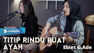 TITIP RINDU BUAT AYAH  EBIET G ADE  MICHELA THEA X UMIMMA KHUSNA [upl. by Loram383]