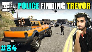 POLICE FINDING FOR TREVOR AGAIN  GTA V GAMEPLAY 84 [upl. by Ahsauqram994]