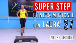 SUPER STEP Fitness Musicale con Laura 37 [upl. by Bary]