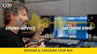 Sound Advice with Jacquire King EP 8  How to Check Your Mix [upl. by Winsor542]