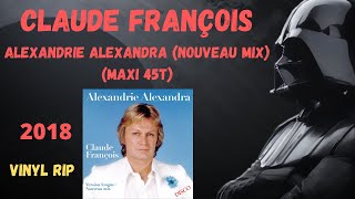 Claude François  Alexandrie Alexandra Nouveau Mix 2018 1978 Maxi 45T [upl. by Attebasile]